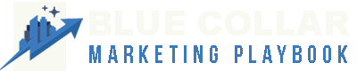Blue Collar Marketing Playbook